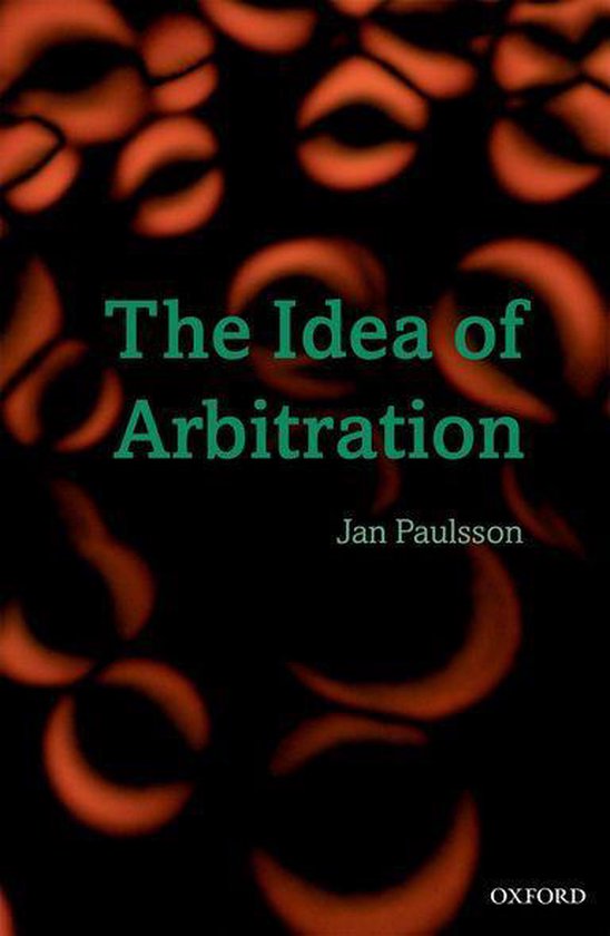 Clarendon Law Series - The Idea of Arbitration - cover