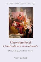 Oxford Constitutional Theory - Unconstitutional Constitutional Amendments