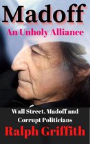 The Griffith Chronicles 4 - Madoff An Unholy Alliance