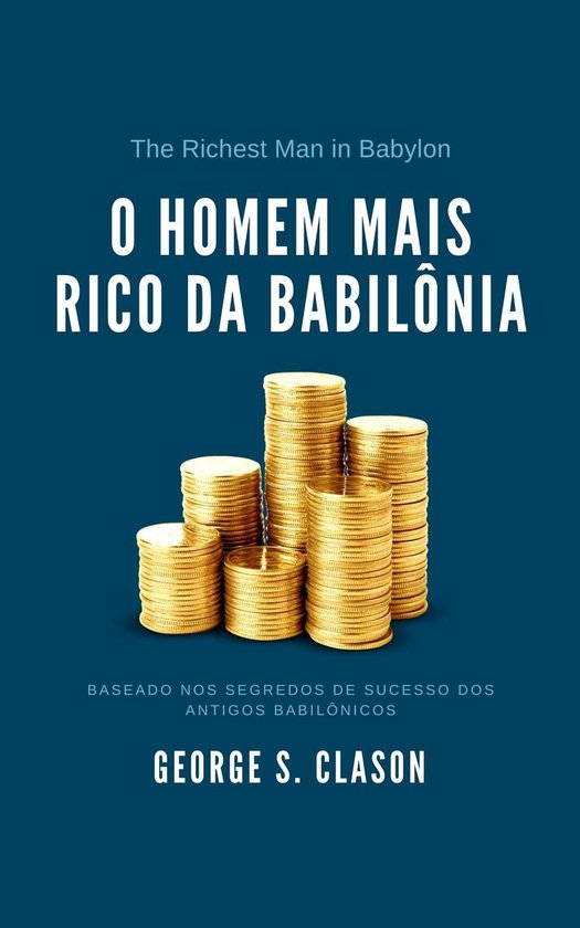 Couverture du livre 'L'homme le plus riche de Babylone' avec des piles de pièces d'or. Titre: 'O Homem Mais Rico da Babilônia'.