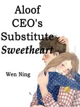 Volume 3 3 - Aloof CEO's Substitute Sweetheart