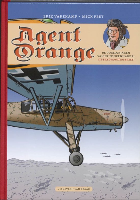 Cover van het boek 'Agent Orange / Hc04. De Oorlogsjaren Van Prins Bernhard 02'
