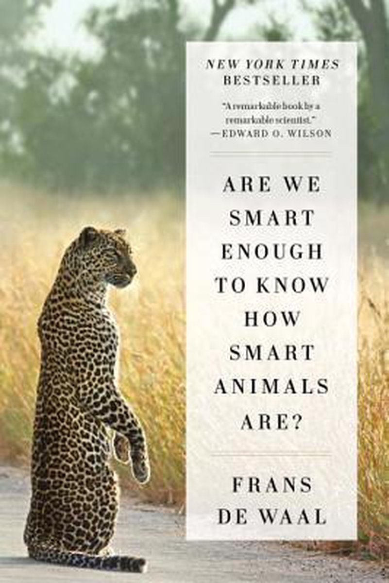 Are We Smart Enough to Know How Smart Animals Are? - Frans de Waal