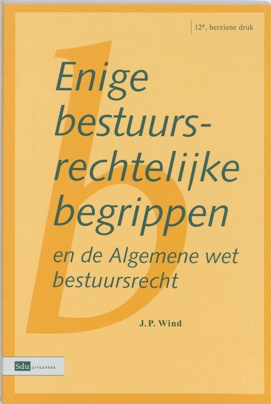 Cover van het boek 'Enige bestuursrechtelijke begrippen / druk 12' van J.P. Wind