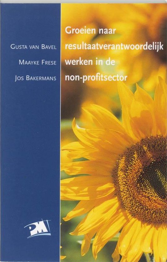 Cover van het boek 'Groeien naar resultaatverantwoordelijk werken in de non-profitsector / druk 1' van M. Frese en Gusta van Bavel