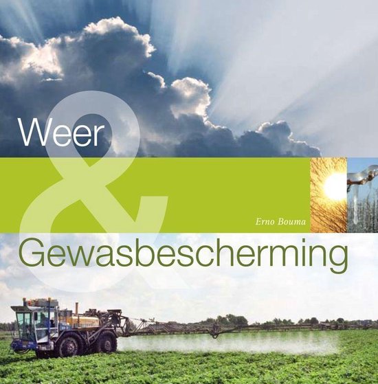 Boekomslag met de tekst 'Weer & Gewasbescherming'. Een tractor spuit op een veld.