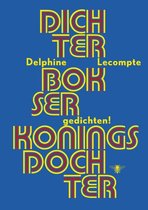 Boek cover Dichter, bokser, koningsdochter van Delphine Lecompte