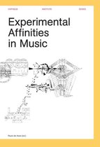Orpheus Institute Series  -   Experimental affinities in music