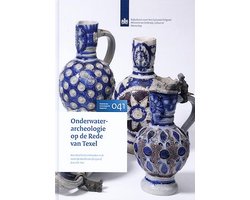 Nederlandse archeologische rapporten 41 -   Onderwaterarcheologie op de Rede van Texel