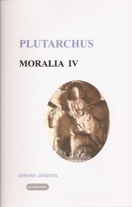 Editio minor 4 - Moralia IV Griekse en Romeinse gebruiken en uitspraken