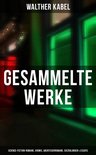 Gesammelte Werke: Science-Fiction-Romane, Krimis, Abenteuerromane, Erzählungen & Essays