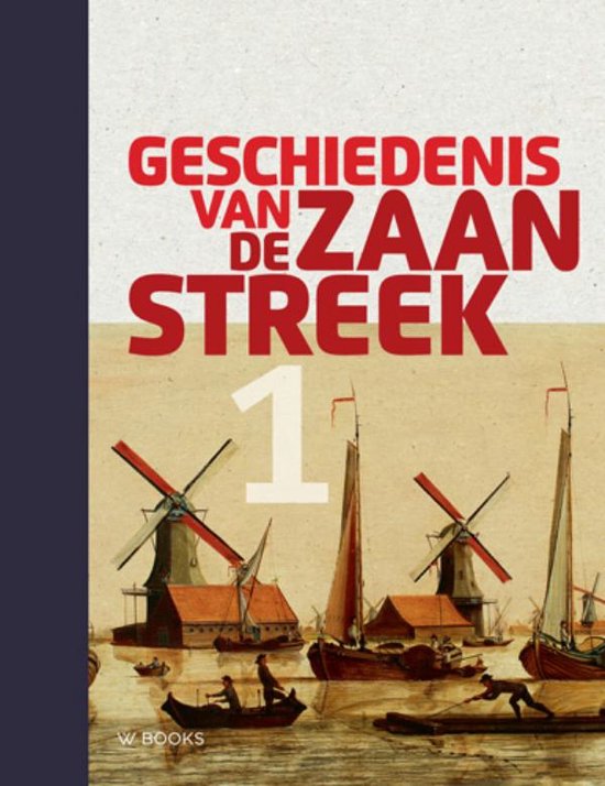 Geschiedenis van de Zaanstreek deel 1 - cover
