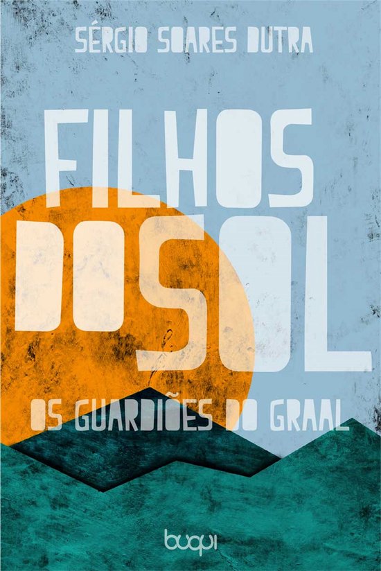 Filhos do sol: os guardiões do Graal