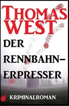 Der Rennbahn-Erpresser: Kriminalroman