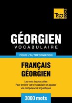 Vocabulaire français-géorgien pour l'autoformation - 3000 mots