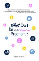 What Do I Do While You're Pregnant?
