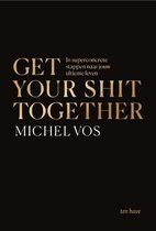 Boek cover Get your shit together van Michel Vos