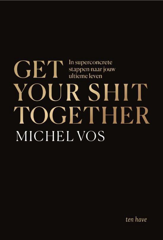 Boek cover Get your shit together van Michel Vos (Paperback)