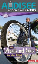 Searchlight Books ™ — How Do Simple Machines Work? - Put Wheels and Axles to the Test
