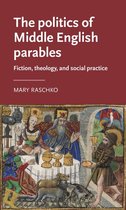 Manchester Medieval Literature and Culture - The politics of Middle English parables