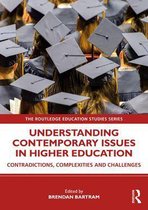 The Routledge Education Studies Series - Understanding Contemporary Issues in Higher Education