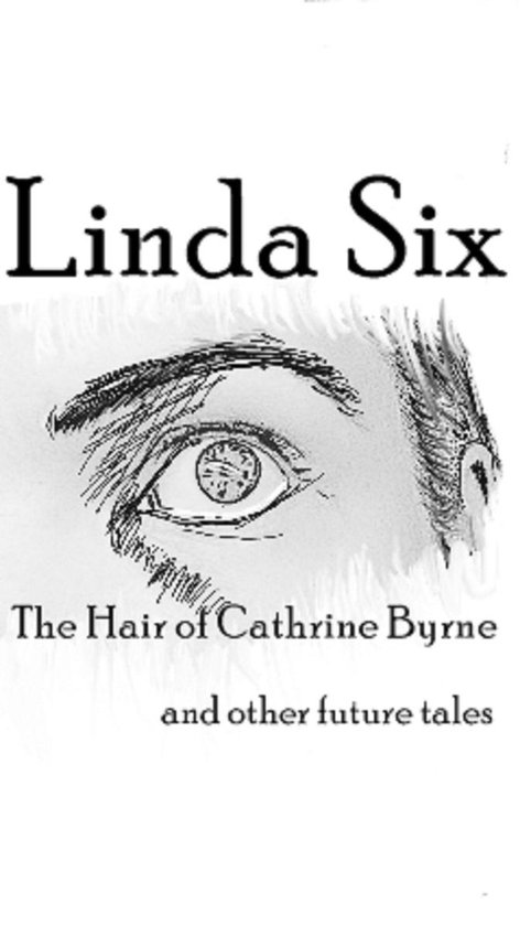 The Hair of Cathrine Byrne and other future tales - cover