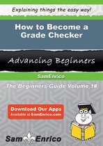 How to Become a Grade Checker