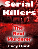 Serial Killers: The Real Murderer