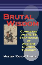 Brutal Wisdom: Comments on the 36 Strategies of Ancient Chinese Thought