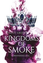 Die Kingdoms-of-Smoke-Trilogie 3 - Kingdoms of Smoke – Brennendes Land