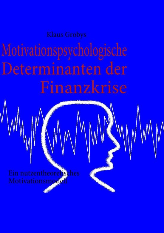 Motivationspsychologische Determinanten der Finanzkrise - cover
