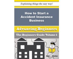 How to Start a Accident Insurance Business (Beginners Guide)