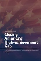 Closing America's High-achievement Gap: A Wise Giver's Guide to Helping Our Most Talented Students Reach Their Full Potential