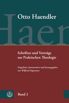Otto Haendler Praktische Theologie (OHPTh) 2 - Schriften und Vorträge zur Praktischen Theologie (OHPTh)