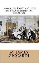 Immanuel Kant: A Guide to Transcendental Idealism