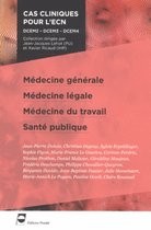 Cas cliniques pour l'ECN - Médecine générale - Médecine légale - Médecine du travail - Santé publique