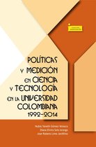 Colección Investigación 108 - Políticas y medición en ciencia y tecnología en la universidad colombiana 1992-2014