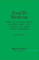 Food Is Medicine 2 - Food IS Medicine: Volume Two