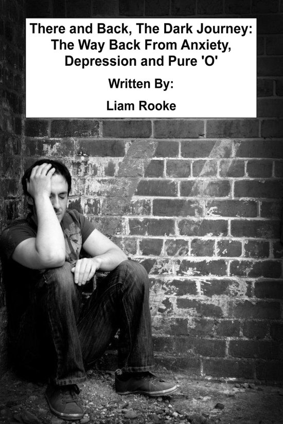 There and Back, The Dark Journey: The Way Back From Anxiety, ... - cover
