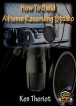 How To Build A Home Recording Studio