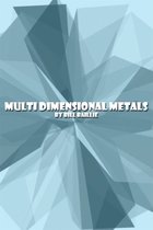 Multi Dimensional Metals