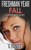 A Stupid Boy Story 2 - Freshman Year Fall
