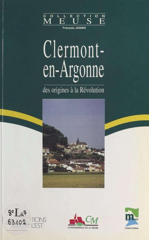 Meuse - Clermont-en-Argonne : Des origines à la Révolution