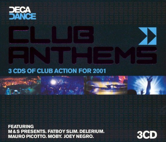 DECA DANCE CLUB ANTHEMS 3 CD'S CLUB ACTION VOOR 2001 met M&S PRESENTS, FATBOY SLIM, DELERIUM, MAURO PICOTTO, MOBY, JOEY NEGRO