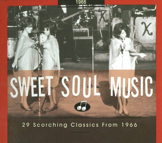 Sweet Soul Music: 29 Scorching Classics From 1966