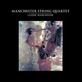 Manchester String Quartet - Classic Manchester (CD)