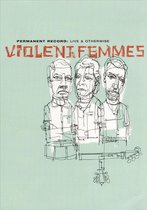 Violent Femmes - Live And Otherwise