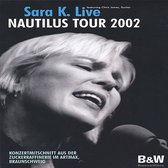 Sara K. Live DVD/Nautilus Tour 2002