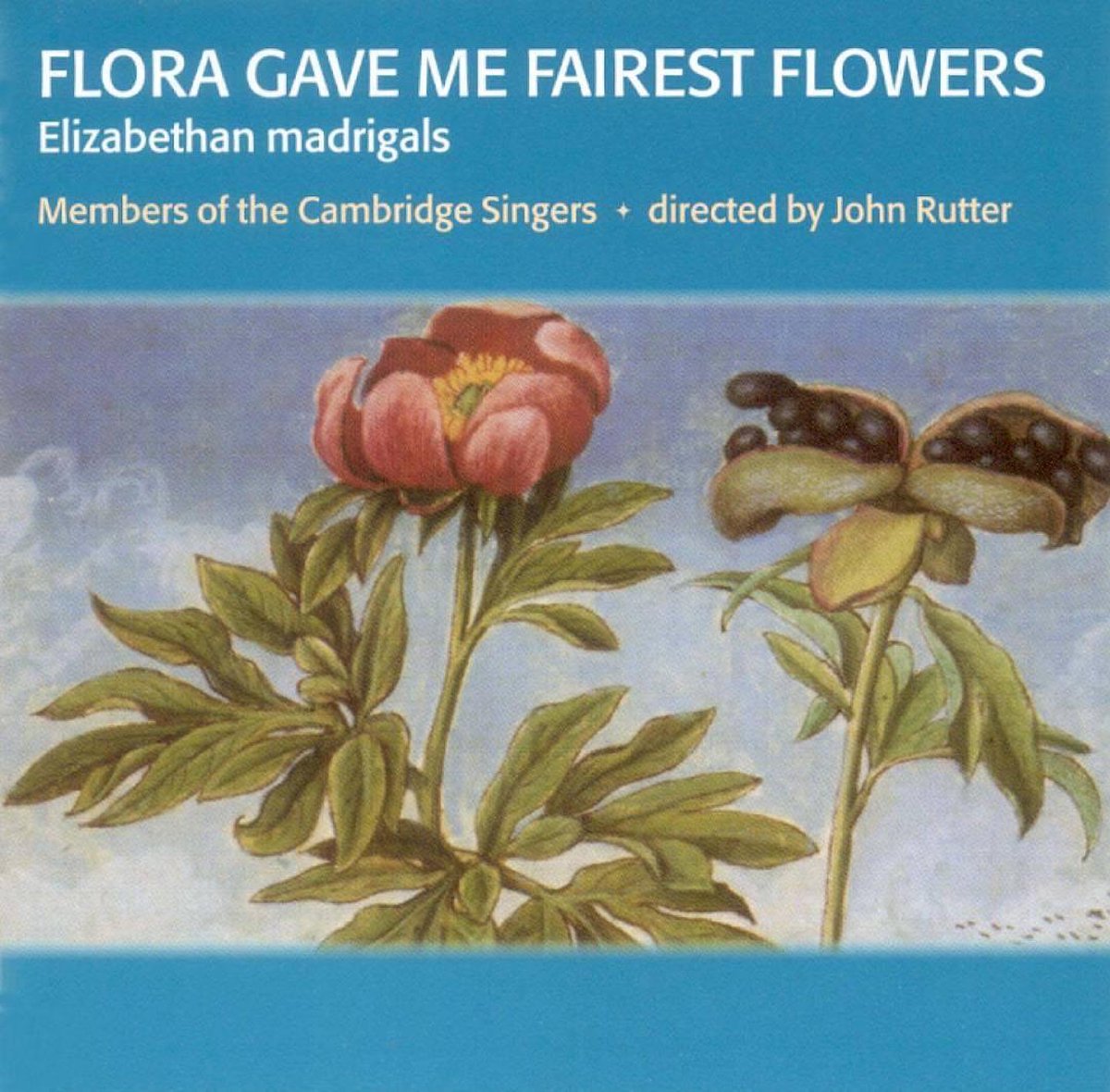 Flora Gave Me Fairest Flowers (CD)