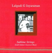 Lalgudi Jayaraman - Sublime Strings. South Indian Class (CD)